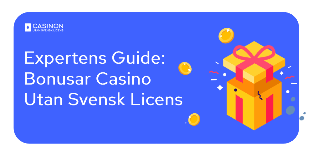 Expertens Guide: Bonusar Casino Utan Svensk Licens